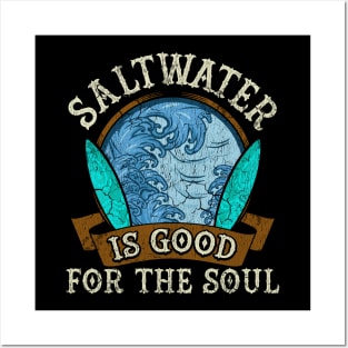 Saltwater Is Good For The Soul Surfing Surfer Surf Posters and Art